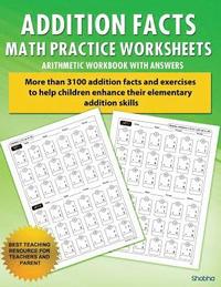 bokomslag Addition Facts Math Practice Worksheet Arithmetic Workbook With Answers: Daily Practice guide for elementary students
