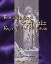 Recovering the Apostolic Keys of the Kingdom 1