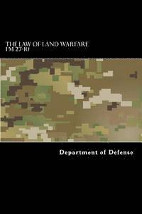 bokomslag The Law of Land Warfare: FM 27-10