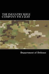 bokomslag The Infantry Rifle Company FM 3-21.10