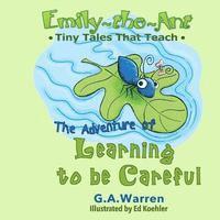 bokomslag Emily-the-Ant - The Adventure of Learning to be Careful: Tiny Tales That Teach