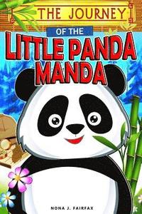 bokomslag The Journey of the Little Panda MANDA: Children's Books, Kids Books, Bedtime Stories For Kids, Kids Fantasy Book (Panda books for kids)
