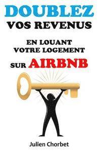 bokomslag Doublez vos revenus en louant votre logement sur Airbnb