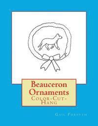 bokomslag Beauceron Ornaments: Color-Cut-Hang