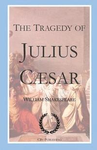 bokomslag The Tragedy of Julius Caesar: Shakespeare's tragedy with First Folio text