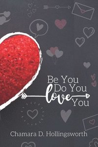 bokomslag BE You. DO You. LOVE You: A 30 Day Self Love Challenge
