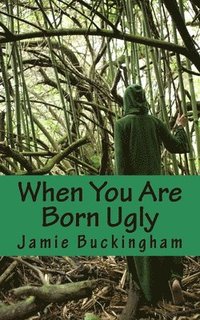 bokomslag When You Are Born Ugly
