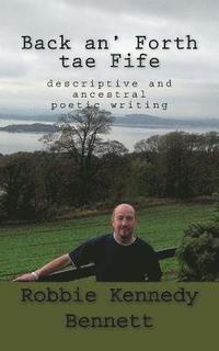bokomslag Back an' Forth tae Fife: descriptive and ancestral poetic writing