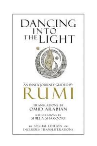 bokomslag Dancing Into The Light: An Inner Journey Guided by Rumi - Special Edition