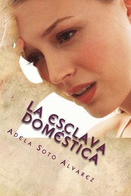 bokomslag La Esclava Domestica: Relato