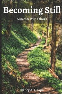 bokomslag Becoming Still: A Journey With Yahweh