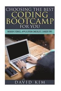 David Kim - Choosing the Best Coding Bootcamp for You: Insider Stories, Application Checklist, and Career Tips, Häftad