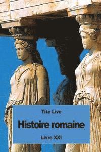 Histoire romaine: Livre XXI