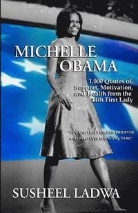 bokomslag Michelle Obama: 1000 Quotes of Support, Motivation, and Health from the 44th First Lady