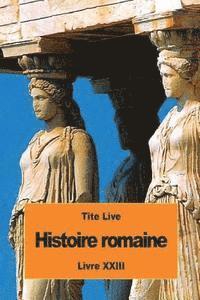 bokomslag Histoire romaine: Livre XXIII