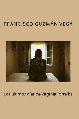 Los últimos días de Virginia Torralba 1