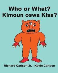 Who or What? Kimoun oswa Kisa?: Children's Picture Book English-Haitian Creole (Bilingual Edition) 1