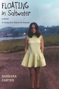bokomslag Floating in Saltwater: Memoir: A Young Girl's Search for Answers