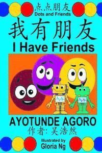 bokomslag I Have Friends: A Bilingual Chinese-English Simplified Edition Book about Friendship