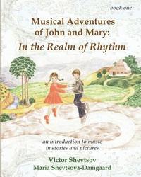 bokomslag Musical Adventures of John and Mary: In the Realm of Rhythm: An introduction to music in stories and drawings