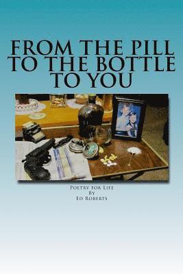 Ed Roberts - From the Pill to the Bottle to You, Häftad