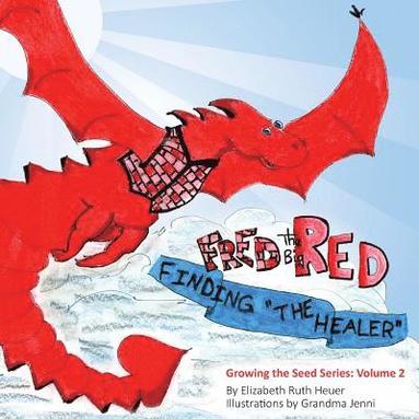 bokomslag Fred the Big Red: Finding The Healer