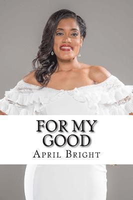 April Bright - For My Good, Häftad