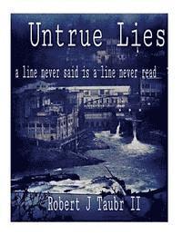 bokomslag Untrue Lies: a line never said is a line never read