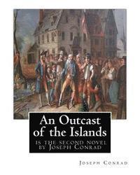 bokomslag An Outcast of the Islands, is the second novel by Joseph Conrad: dedicated By Edward Lancelot Sanderson, Born on 1867 to Edward Lancelot Sanderson and