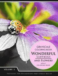 Wonderful Ladybugs and Flowers Books 3: Grayscale coloring books for adults Relaxation (Adult Coloring Books Series, grayscale fantasy coloring books)