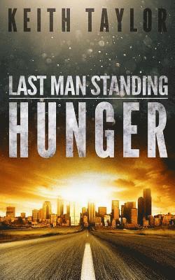 Keith Taylor - Hunger: Last Man Standing Book 1, Häftad