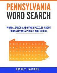 bokomslag Pennsylvania Word Search: Word Search and Other Puzzles about Pennsylvania Places and People