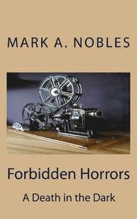 Forbidden Horrors: A Death in the Dark 1