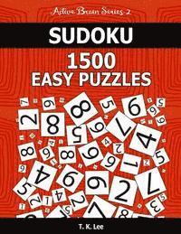 Sudoku 1,500 Easy Puzzles: Keep Your Brain Active For Hours. An Active Brain Series 2 Book 1