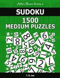 Sudoku 1,500 Medium Puzzles: Keep Your Brain Active For Hours. An Active Brain Series 2 Book 1