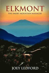 bokomslag Elkmont: The Smoky Mountain Massacre