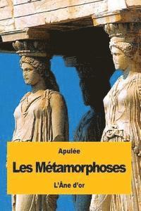 bokomslag Les Métamorphoses: ou L'Âne d'or
