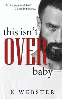 bokomslag This Isn't Over, Baby