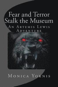 bokomslag Fear and Terror Stalk the Museum: An Artemis Lewis Adventure