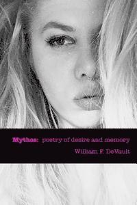 bokomslag Mythos: poetry of desire and memory