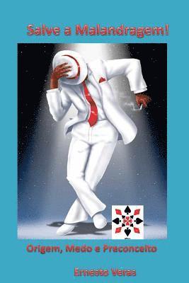 Ernesto Lima Veras - Salve a Malandragem!: Origem, Medo e Preconceito, Häftad