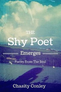 bokomslag The Shy Poet Emerges