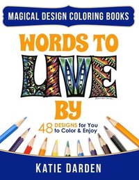 bokomslag Words To LIVE By (Words Volume 1): 48 Designs for You to Color & Enjoy