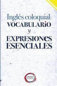 bokomslag Inglés Coloquial: Vocabulario y Expresiones Esenciales