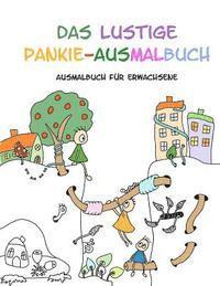bokomslag Das lustige Pankie-Ausmalbuch: Ausmalbuch für Erwachsene