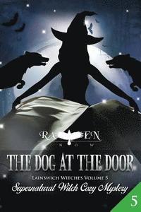 bokomslag The Dog at the Door: Supernatural Witch Cozy Mystery