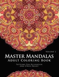 bokomslag Master Mandala Adult Coloring Book Volume 2: Inspire Creativity, Reduce Stress, and Bring Balance with Mandala Coloring Pages