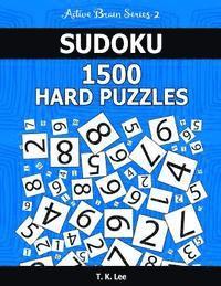 Sudoku 1,500 Hard Puzzles: Keep Your Brain Active For Hours. An Active Brain Series 2 Book 1