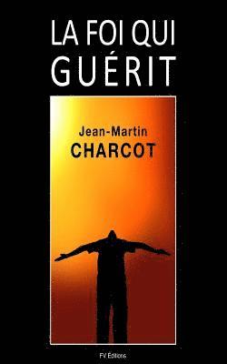 La Foi qui guérit 1