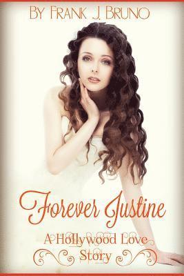 Forever Justine: A Hollywood Love Story 1